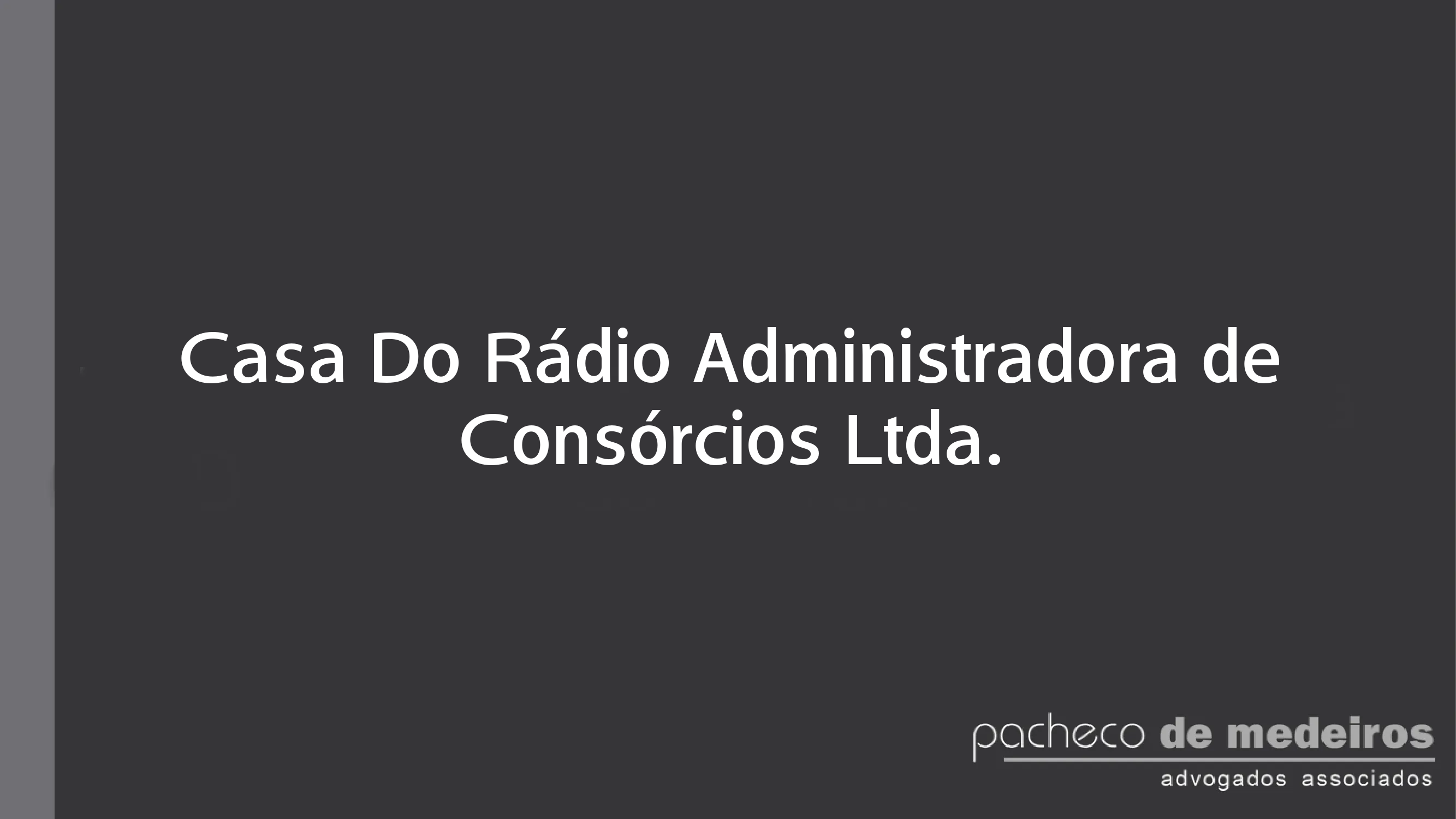 Casa Do Rádio Administradora de Consórcios Ltda.